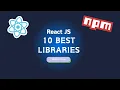10 React JS Libraries everyone should learn