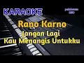 Download Lagu RANO KARNO | JANGAN LAGI KAU MENANGIS UNTUKKU | KARAOKE | COVER