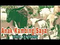 Download Lagu LAGU ANAK KAMBING SAYA ( COVER ) POPULER VERSI DJ KENTRUNG