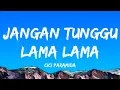 Lagu Cici Paramida - Jangan Tunggu lama lama || Lyrics