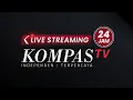 🔴  LIVE STREAMING KOMPAS TV  24 JAM