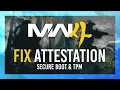 FIX Attestation Required Secure Boot TPM Modern Warfare 4 Guide