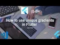 How to create linear and radial gradients in Flutter