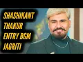 Download Lagu Shashikant Thakur Entry BGM | Jagriti | Ep 304