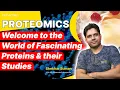 Proteomics - Welcome to the World of Fascinating Proteins and their Studies