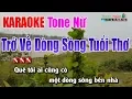 Trở Về Dòng Sông Tuổi Thơ Karaoke | Tone Nữ - Nhạc Sống Thanh Ngân