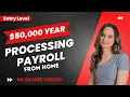 45 000 To 50 000 Year ENTRY LEVEL Work From Home Job Processing Payroll Unemployment Claims
