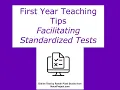 First Year Teaching Tips Facilitating Standardized Tests