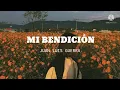 Mi bendición - Juan Luis Guerra (Letra)