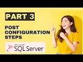 Post Configuration steps for MS SQL SERVER Part 3