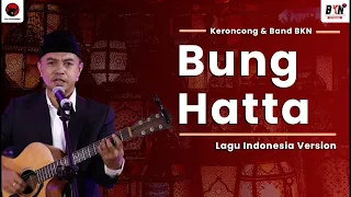 Download Lagu Nasional Version - Bung Hatta - Keroncong \u0026 Band BKN ( LIRIK ) MP3