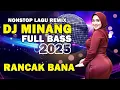 Download Lagu Remix Minang Terbaru 2025 Full Bass - Dendang Minang Full Bass Semangat Kerja