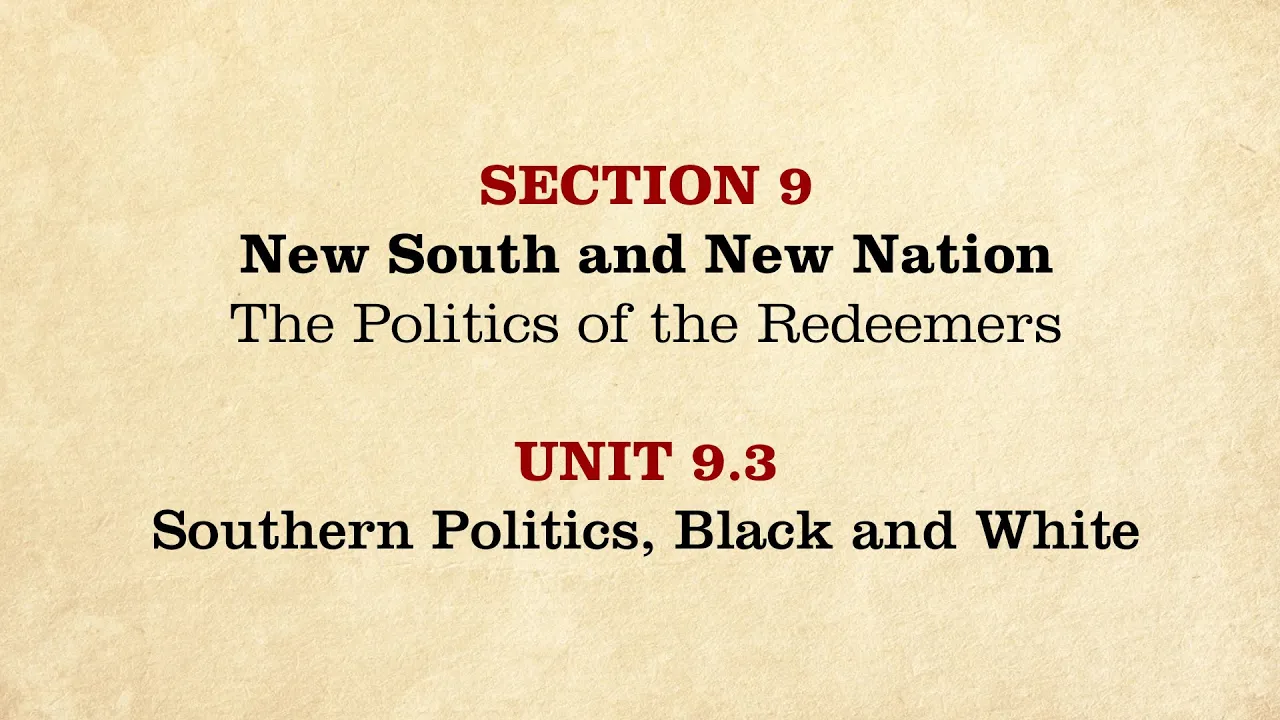 MOOC | Southern Politics, Black and White | The Civil War and Reconstruction, 1865-1890 | 3.9.3