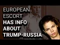 Escort Says Recordings Prove Russia Meddled in Election
