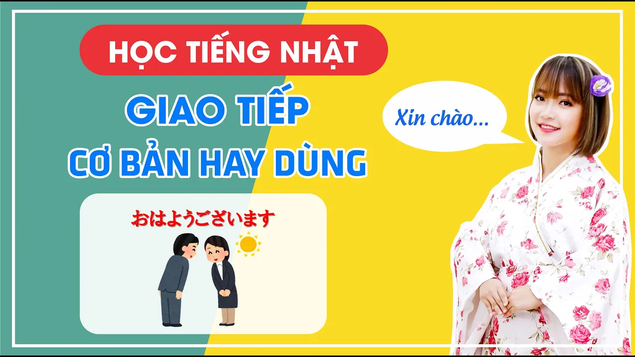 Outline Video HỌC TIẾNG NHẬT - GIAO TIẾP CƠ BẢN MÀ NGƯỜI HỌC TIẾNG NHẬT CẦN PHẢI BIẾT