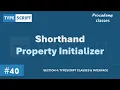 Shorthand Property Initializer TypeScript Classes Interface A Complete TypeScript Course