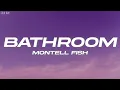 Download Lagu Montell Fish - Bathroom (Lyrics)