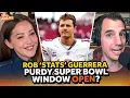 Brock Purdy Super Bowl Window Open Rob Stats Guerrera on 49ers Schedule Pearsall Aiyuk Drama