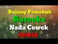 Download Lagu Bujang Pemabuk Karaoke Remix Nada Cewek