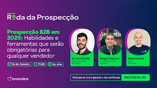 Prospecção B2B em 2025: Habilidades e ferramentas que serão obrigatórias para qualquer vendedor