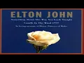 Download Lagu Elton John - Something About The Way You Look Tonight / Candle In The Wind 1997