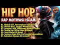 Lagu KUMPULAN HIP HOP RAP MOTIVASI ISLAMI BANGKITKAN SEMANGATMU