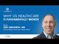 Why US Healthcare is Fundamentally Broken w Zeev Neuwirth Rezilient Health