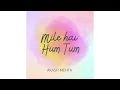 Download Lagu Mile hai hum tum (Play this if you like dance songs)- Akash Mehta