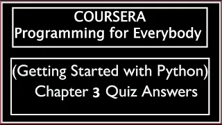 Coursera Programming for Everybody Getting Started with Python Chapter 3 Quiz Answers