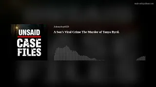 A Son s Viral Crime The Murder of Tanya Byrd