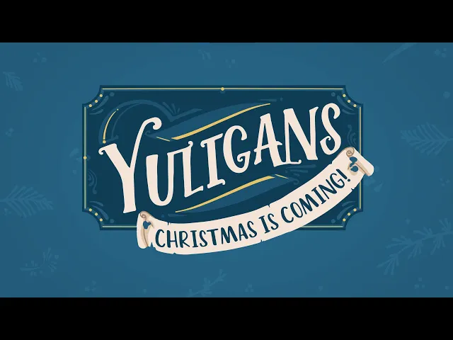 Yuligans: Christmas is Coming! Launch Trailer