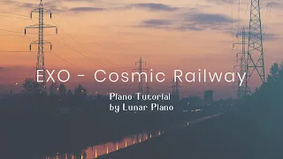 Download EXO 엑소 - Cosmic Railway Piano Tutorial 피아노 튜토리얼 by Lunar Piano MP3