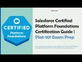 Salesforce Certified Platform Foundations Certification Guide PLAT-101 Exam Prep