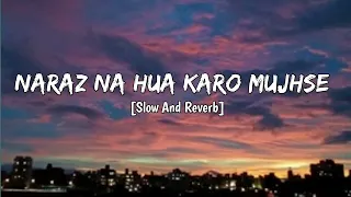 naraz na hua karo mujhse slow and reverb sachet tandon u0026 parampara tandon trending song