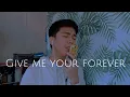 Give Me Your Forever - Zack Tabudlo | Mark Neil cover