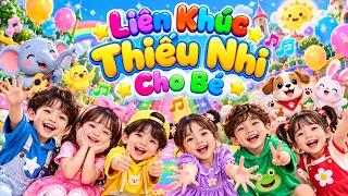 LIÊN KHÚC THIẾU NHI ✿ NHẠC CỦA BÉ || Ca Nhạc Thiếu Nhi Mầm Chồi Lá Vui Nhộn Sôi Động