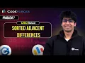 Codeforces 1200 Rated Training Sessions Problem 7 Sorted Adjacent Differences