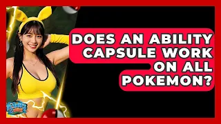 Does An Ability Capsule Work On All Pokemon - The Trainers Guide