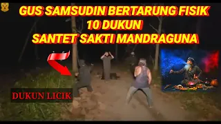 Download Gus samsudin bertarung ilmu \u0026 fisik 10 dukun santet sakti mandraguna MP3