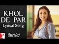 Lagu Lyrical: Khol De Par Song with Lyrics | Hichki | Rani Mukerji | Raj Shekhar | Jasleen Royal