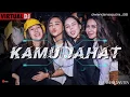 Lagu DJ_geisha_KAMU_JAHAT_Special•galau•funkot