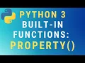 Python 3 property function and property decorator TUTORIAL