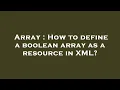 Array How to define a boolean array as a resource in XML