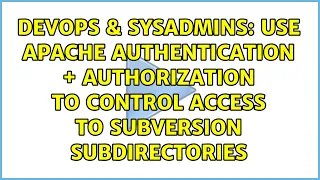 Use Apache authentication authorization to control access to Subversion subdirectories