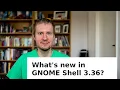 What s new in GNOME Shell 3 36 GNOME 3 35 90 beta release