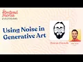Using Noise in Generative Art - George Francis