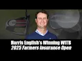Harris English s Winning WITB 2025 Farmers Insurance Open