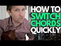 How to Switch Chords Quickly - Guitar Lessons with Stuart