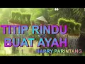 Download Lagu {lirik} TITIP RINDU BUAT AYAH COVER HARRY PARINTANG
