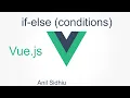 Vue js tutorial for beginners conditional rendering if else conditions